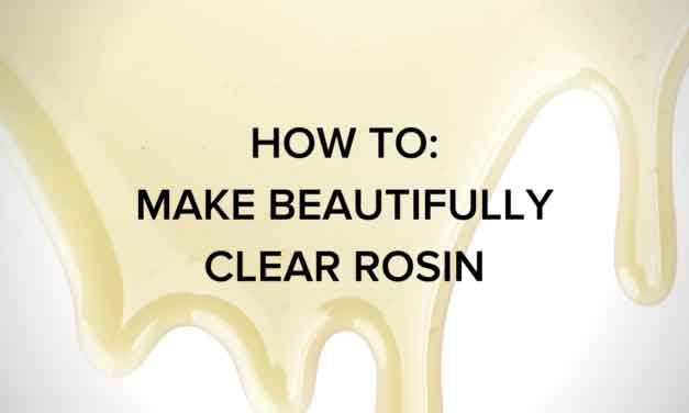 Rosin Clarity: How to Make Beautifully Clear Rosin